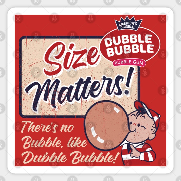 Size Matters Bubble Gum Worn Magnet by Alema Art